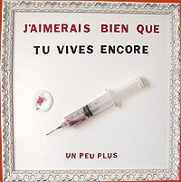 43 - J'aimerais bien que tu vives encore un peu plus