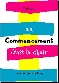 au Commencement était la chair